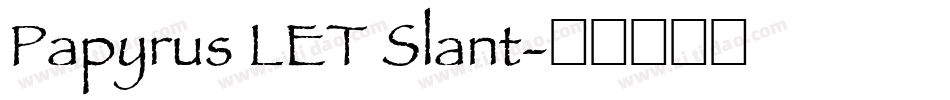 Papyrus LET Slant字体转换